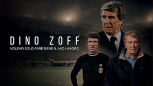 Su Rai Italia il docufiction “Dino Zoff – Volevo solo fare bene il mio lavoro”