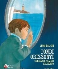 “Tondi orizzonti. Emigranti italiani nel mondo”: esce il libro per ragazzi di Luigi Dal Cin illustrato da Cristiano Lissoni