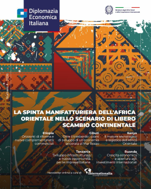 Newsletter “Diplomazia Economica Italiana”: nel nuovo numero, la spinta manifatturiera dell’Africa Orientale nello scenario di libero scambio continentale