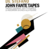 “John Fante Tapes” di Alessio De Stefano: Un’opera tra saggio e romanzo che ricostruisce lo straordinario crocevia tra il creatore di Arturo Bandini, Charles Bukowski e Ben Pleasants. Con la traduzione integrale delle interviste realizzate da Pleasants a Fante