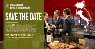 Camera di Commercio Italiana per la Svizzera: a Zurigo la prima edizione dello Swiss Italian Food and Wine Forum, appuntamento convegnistico e B2B tra Made in Italy agroalimentare e vitivinicolo e mercato svizzero