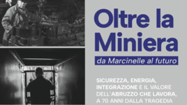 Regione Abruzzo: “Oltre la miniera” da Marcinelle al futuro”. Il 4 agosto a Pescara convegno,  mostra fotografica e  podcast “Gli ultimi minatori. 8 agosto Marcinelle”