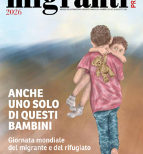 Giornata mondiale del migrante e del rifugiato 2026, In uscita il numero speciale di “Migranti Press”: “La Chiesa non anima sentimentalismi: fa Vangelo”