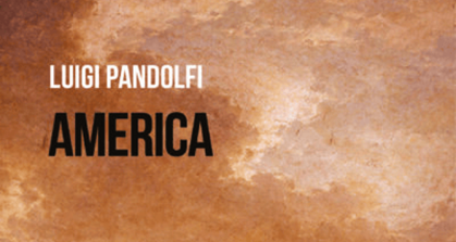 “America”: una storia di emigrazione dalla Calabria all’Uruguay, di Luigi Pandolfi
