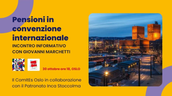 Pensioni tra Italia e Norvegia: incontro informativo a Oslo organizzato dal Comites in collaborazione con il Patronato Inca Svezia (30 ottobre)